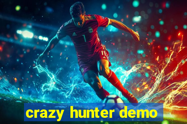 crazy hunter demo